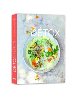 Couverture_D&eacute;tox v&eacute;g&eacute;tale : 70 recettes et conseils pour prendre soin de soi