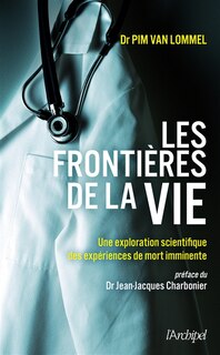 Couverture_Les frontières de la vie : une exploration scientifique des expériences de mort imminente