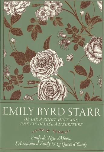 Front cover_Emily Byrd Starr : de dix à vingt-huit ans, une vie dédiée à l'écriture