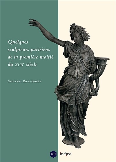 Front cover_Quelques sculpteurs parisiens de la première moitié du XVIIe siècle