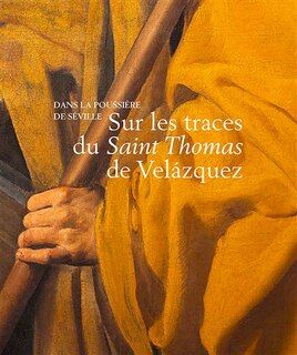 Couverture_Dans la poussière de Séville : sur les traces du Saint Thomas de Velazquez