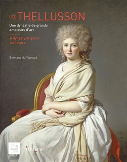 Les Thellusson: une dynastie de grands amateurs d'art