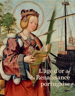 Couverture_L' âge d'or de la Renaissance portugaise