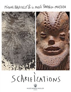Couverture_Scarifications : Miquel Barcelo & le musée Barbier-Mueller