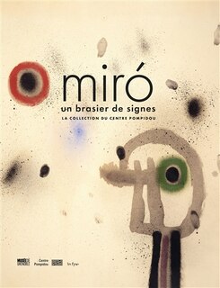 Front cover_Miro : un brasier de signes : la collection du Centre Pompidou