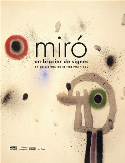 Front cover_Miro : un brasier de signes : la collection du Centre Pompidou