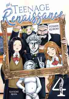 Teenage renaissance Tome 4 de Yushin Kuroki