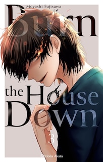 Couverture_Burn the house down - tome 3 (vf)