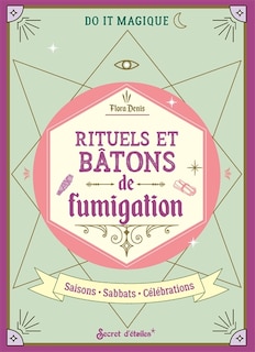 Front cover_Rituels et bâtons de fumigation : saisons, sabbats, célébrations