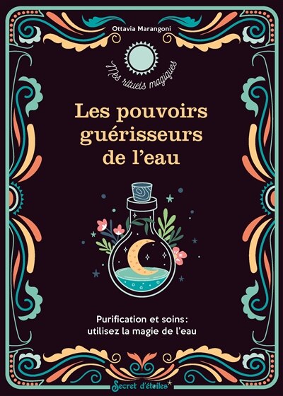 Front cover_Les pouvoirs guérisseurs de l'eau : purification et soins : utilisez la magie de l'eau
