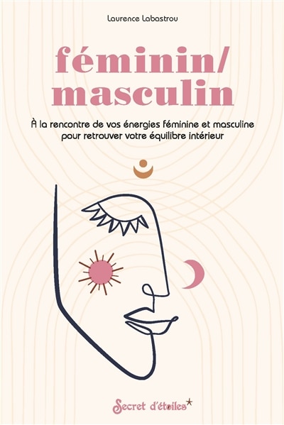 Front cover_Féminin-masculin : à la rencontre de vos énergies féminine et masculine pour retrouver votre équilibre intérieur