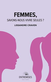 Couverture_Femmes, savons-nous vivre seules ?