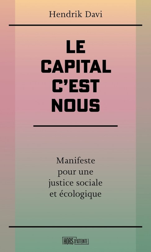 Couverture_Le capital, c'est nous : manifeste pour une justice sociale et écologique