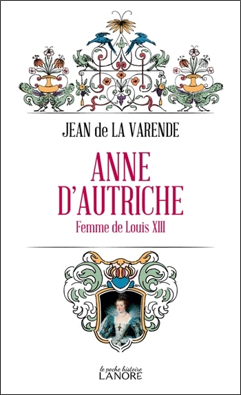 Front cover_Anne d'Autriche : femme de Louis XIII, 1601-1666