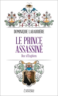 Front cover_Le prince assassiné : duc d'Enghien