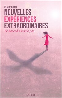 Front cover_Nouvelles expériences extraordinaires : le hasard n'existe pas