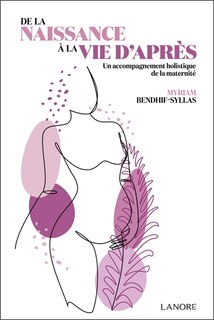 Couverture_De la naissance à la vie d'après : un accompagnement holistique de la maternité