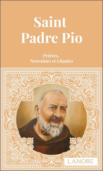 Front cover_Saint Padre Pio : prières, neuvaines et litanies