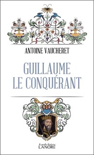 Couverture_Guillaume le Conqu&eacute;rant