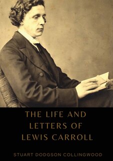 Front cover_The life and letters of Lewis Carroll