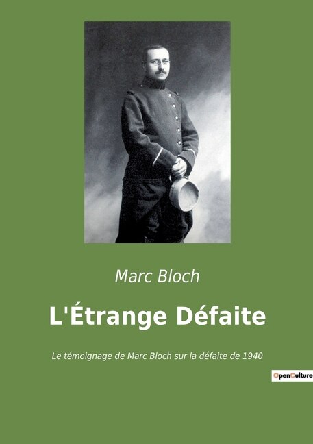 L'Étrange Défaite: Le témoignage de Marc Bloch sur la défaite de 1940