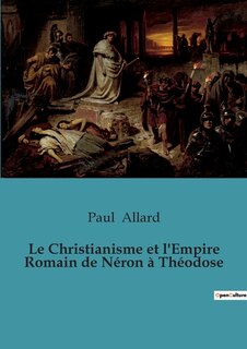 Couverture_Le Christianisme et l'Empire Romain de Néron à Théodose