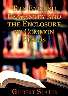 Front cover_The English Peasantry and the Enclosure of Common Fields