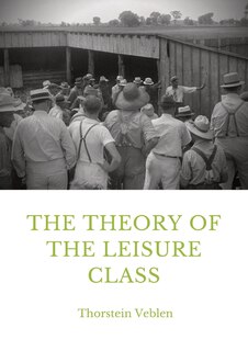 Front cover_The Theory of the Leisure Class