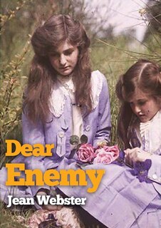 Dear Enemy: The Sequel To Jean Webster's Novel Daddy-long-legs