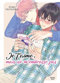Couverture_Je t'aime, mais ne m'embrasse pas
