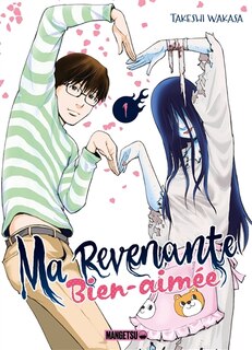 Couverture_Ma revenante bien-aimée T 1 :Ma revenante bien-aimée T01