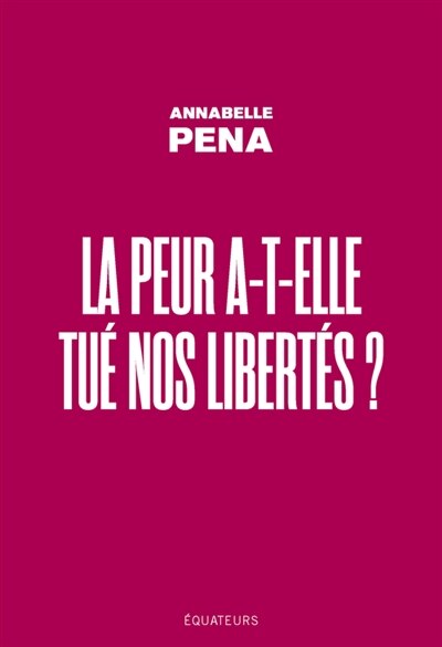 Front cover_La peur a-t-elle tué nos libertés ?