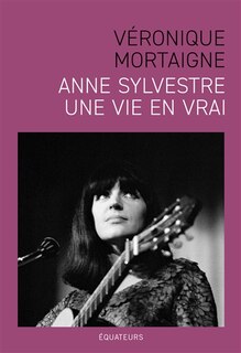 Front cover_Anne Sylvestre, une vie en vrai