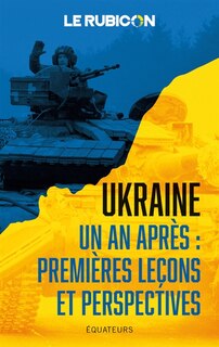 Ukraine, un an après: premières leçons et perspectives