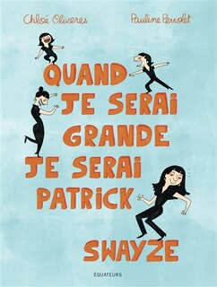 Couverture_Quand je serai grande je serai Patrick Swayze