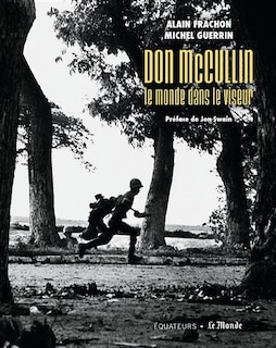 Couverture_Don McCullin, le monde dans le viseur