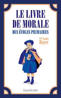 Front cover_Le livre de morale des écoles primaires (cours moyen, cours supérieur) et des cours d'adultes