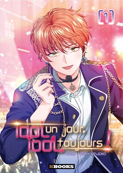 Front cover_Idol un jour, idol toujours !, Vol. 1