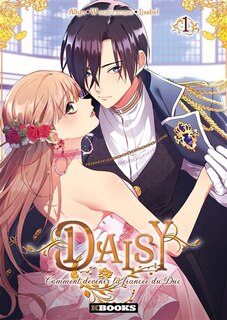 Couverture_Daisy : comment devenir la fianc&eacute;e du duc, Vol. 1
