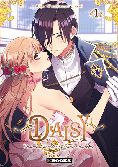 Couverture_Daisy : comment devenir la fianc&eacute;e du duc, Vol. 1