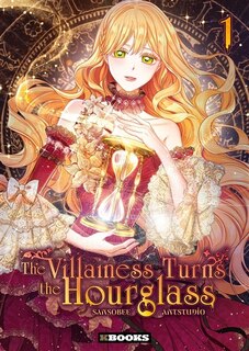Couverture_The villainess turns the hourglass, Vol. 1