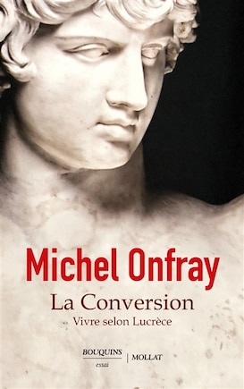 La conversion: vivre selon Lucrèce