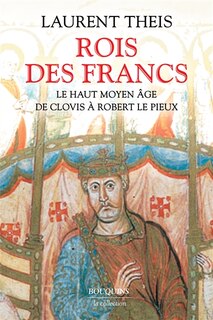 Couverture_Rois des Francs : le haut Moyen Age : de Clovis à Robert le Pieux