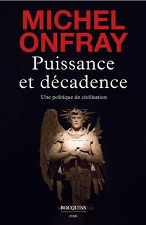 Couverture_Puissance et décadence : une politique de civilisation