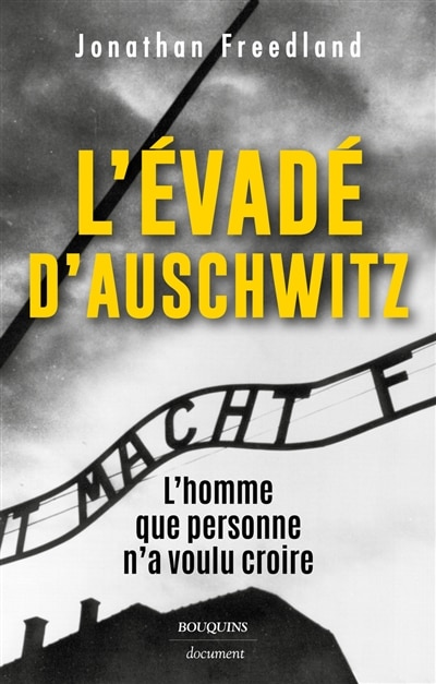 Couverture_L'évadé d'Auschwitz : l'homme que personne n'a voulu croire