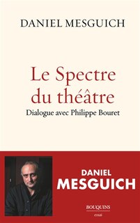 Couverture_Le spectre du théâtre : dialogue avec Philippe Bouret