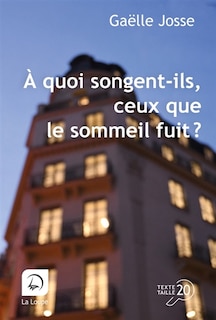 Front cover_A quoi songent-ils, ceux que le sommeil fuit ?