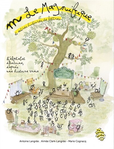 Front cover_M le magnifique : et autres histoires de lettres... : l'alphabet d'Antoine, d'après une histoire vraie