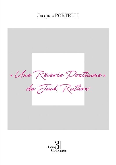 Couverture_« Une Rêverie Posthume » de Jack Ruthow