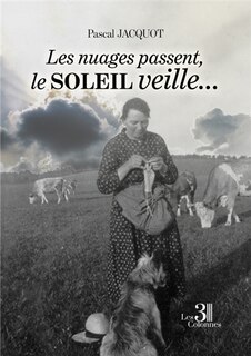 Couverture_Les nuages passent, le soleil veille ...